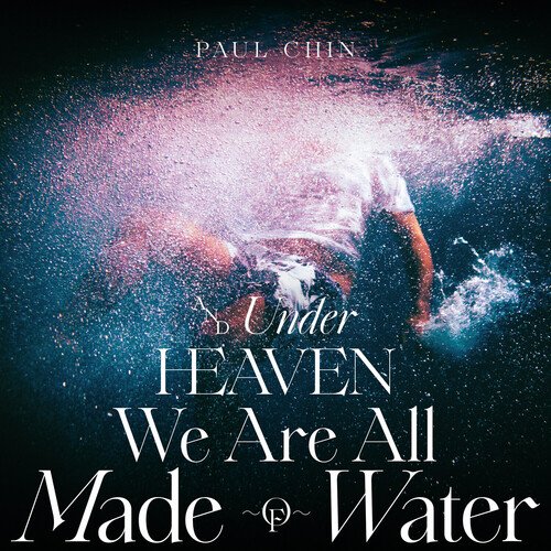 And Under Heaven We Are All Made Of Water_poster_image