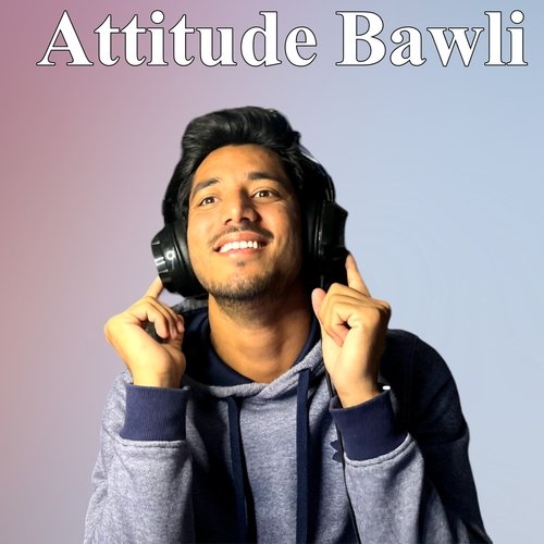 Attitude Bawli
