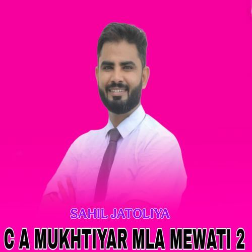 C A MUKHTIYAR MLA MEWATI 2