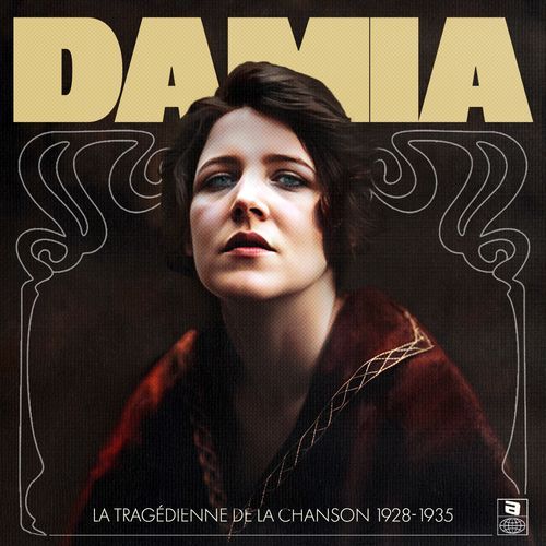 Damia La Tragédienne De La Chanson 1928-1935