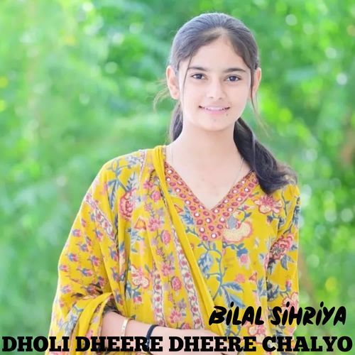 Dholi Dheere Dheere Chalyo