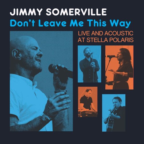 Don't Leave Me This Way: Live & Acoustic at Stella Polaris