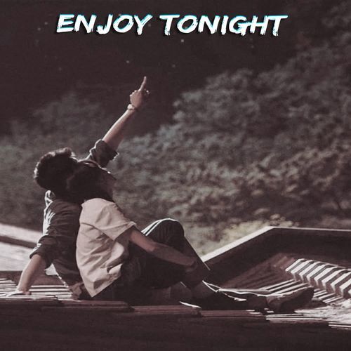 Enjoy Tonight ( Sped Up )