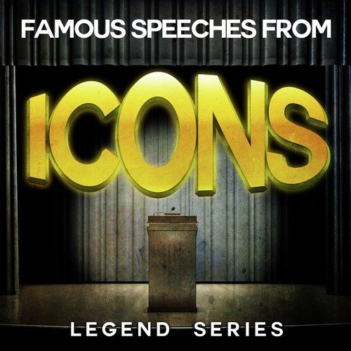 Famous Speeches from Icons - Legend Series
