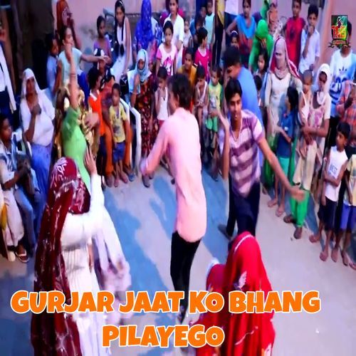 Gurjar Jaat Ko Bhang Pilayego