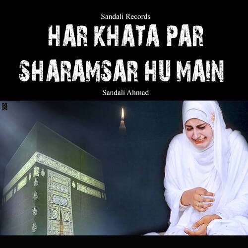 Har Khata Par Sharamsar Hu Main
