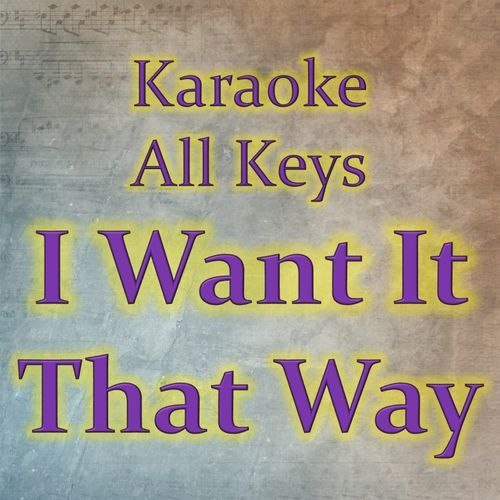 I Want It That Way (Karaoke Version)