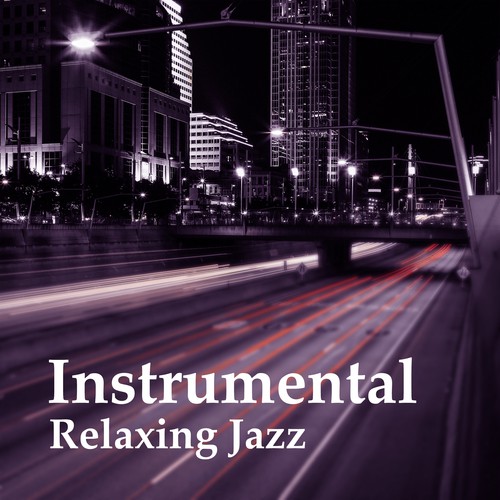 Instrumental Relaxing Jazz – Smooth Sounds of Jazz, Moonlight Jazz, Easy Listening, Piano Bar