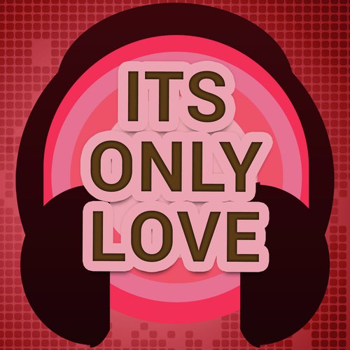 It's Only Love (Originally Performed by Matt Cardle) (Karaoke Version)