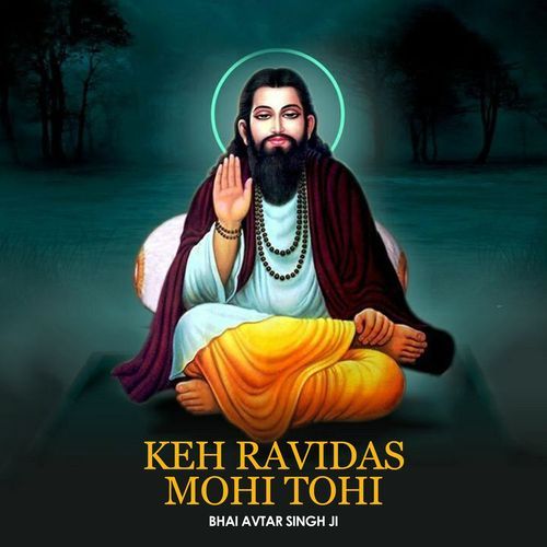 Keh Ravidas Mohi Tohi