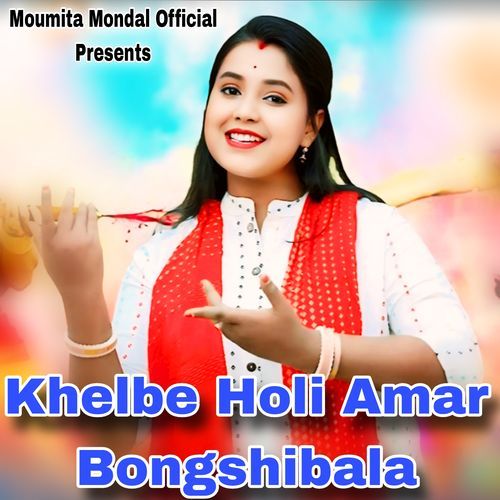 Khelbe Holi Amar Bongshibala