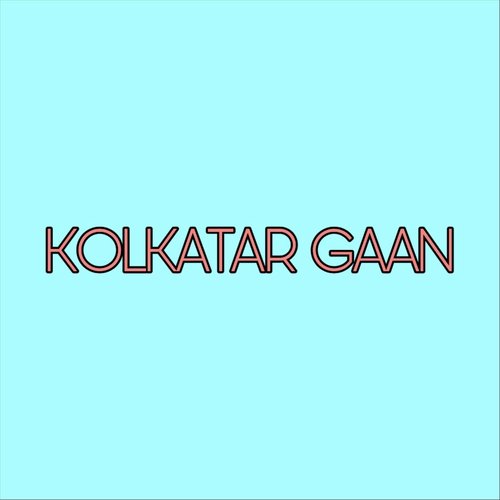 Kolkatar Gaan (feat. Nirbak)