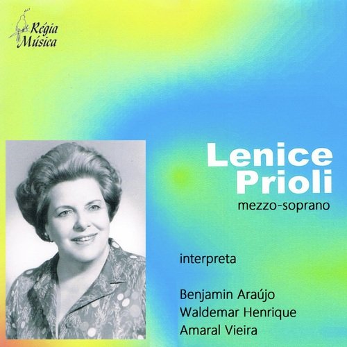 Lenice Prioli Interpreta: Benjamin Araújo, Waldemar Henrique e Amaral Vieira