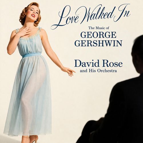 Love Walked In - The Music of George Gershwin