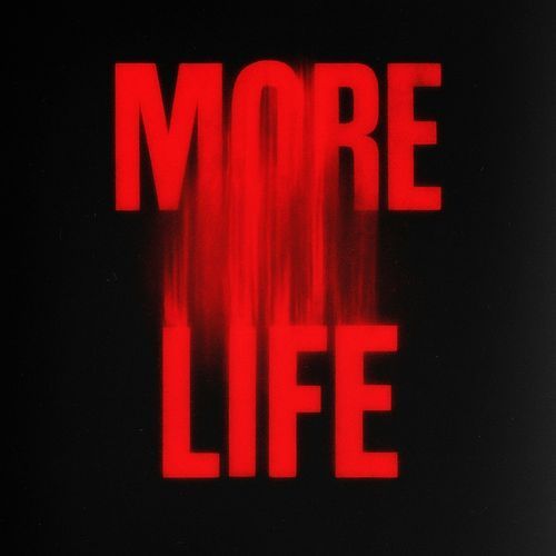 More Life