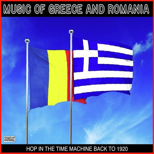 Music Of Greece And Romania - Hop In The Time Machine Back To 1920