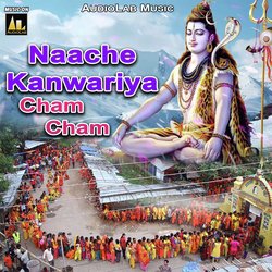 Naache Kanwariya Cham Cham-IV8qazoAUFo