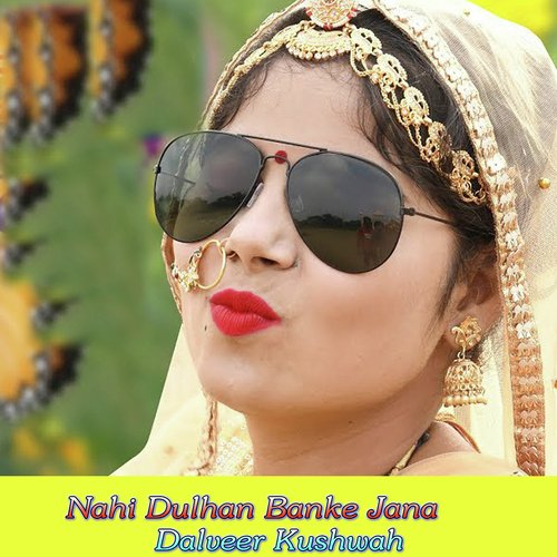Nahi Dulhan Banke Jana