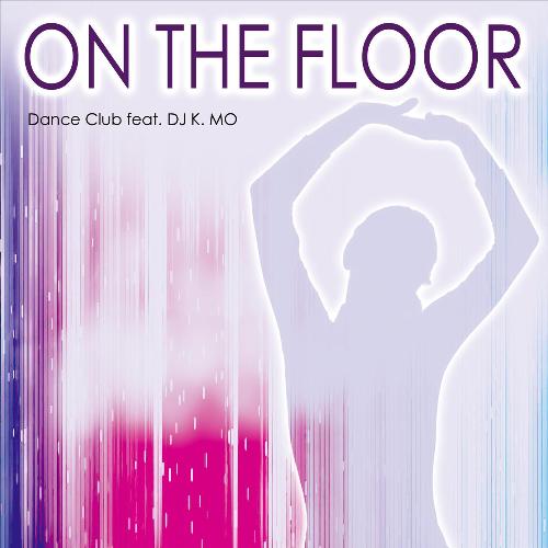 On the Floor (feat. Dj K. Mo)