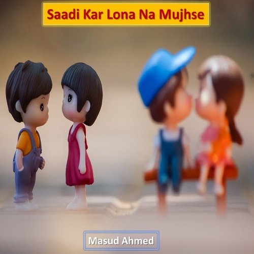 Saadi Kar Lona Na Mujhse