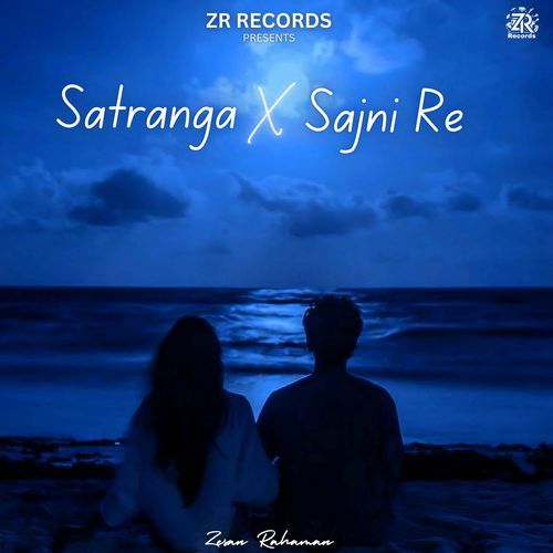 Satranga X Sajni Re