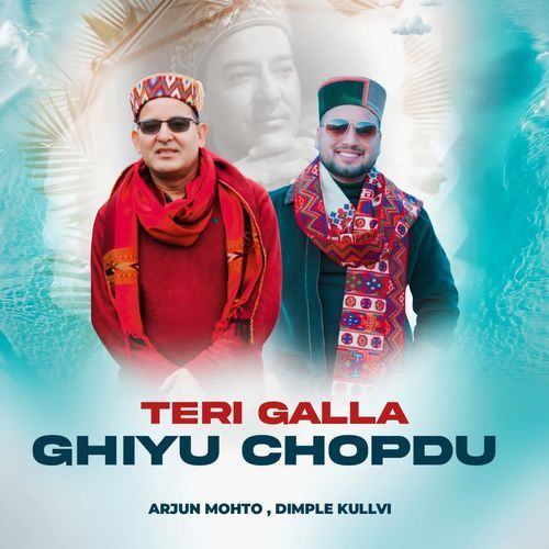 TERI GALLA GHIYU CHOPDU