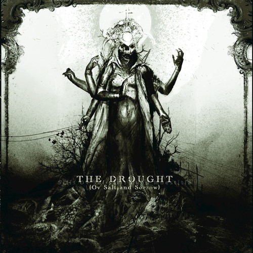 The Drought (Ov Salt & Sorrow)