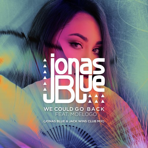 We Could Go Back (Jonas Blue & Jack Wins Club Mix)