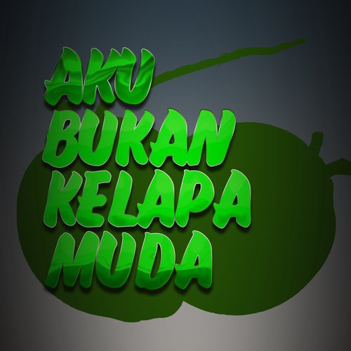 Aku Bukan Kelapa Muda cover art
