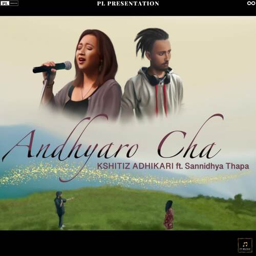 Andhyaro Cha (feat. Sannidhya Thapa)