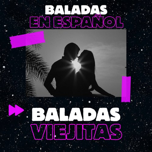 Baladas en español - Baladas Viejitas