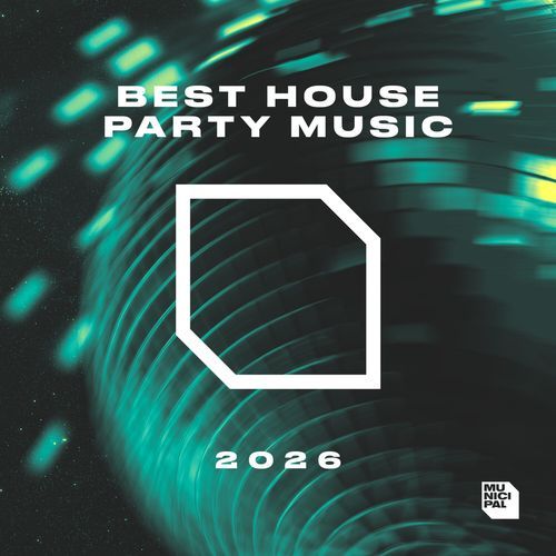 Best House Party Music 2026 by Municipal Recordings