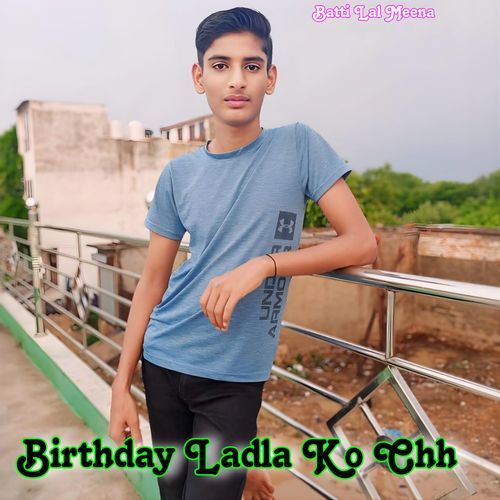 Birthday Ladla Ko Chh