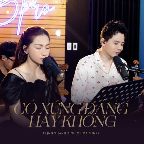 Có Xứng Đáng Hay Không (From "Talkshow Chuyện Chúng Ta")