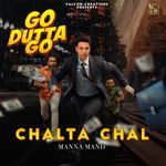 Chalta Chal (From "Go Dutta Go")