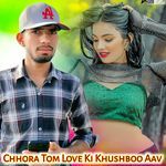 Chhora Tom Love Ki Khushboo Aav