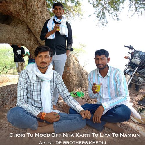 Chori Tu Mood Off Nha Karti To Liya To Namkin