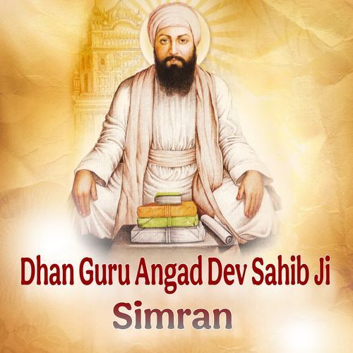 Dhan Guru Angad Dev Sahib Ji Simran