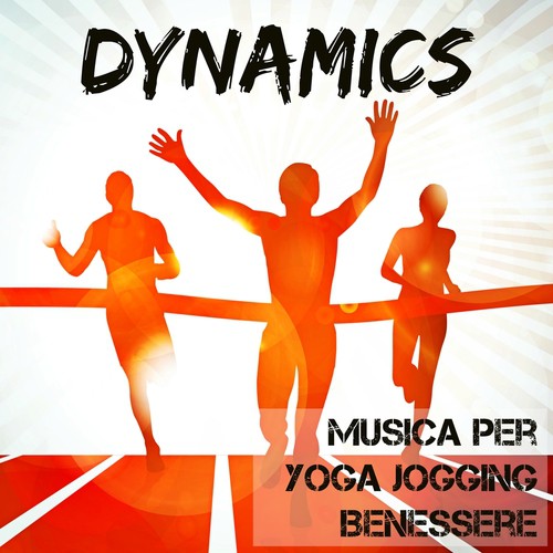 Dynamics - Musica per Yoga Jogging Workout Benessere con Suoni Elettronici Lounge Chill