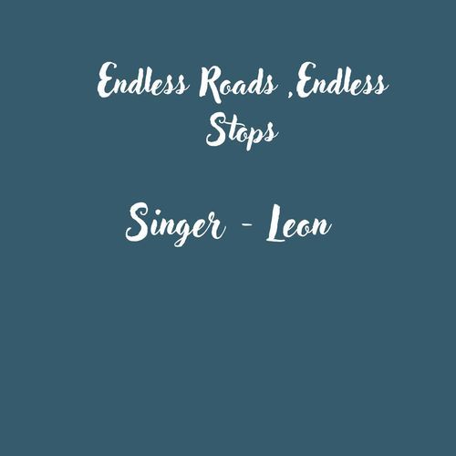Endless Roads,Endless Stops
