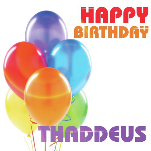 Happy Birthday Thaddeus