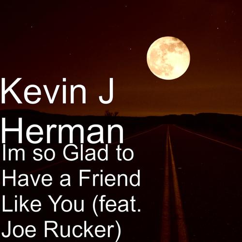 I&#039;m So Glad to Have a Friend Like You (feat. Joe Rucker)_poster_image