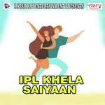 Ipl Khela Saiyaan