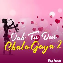 Jab Tu Dur Chala Gaya 2