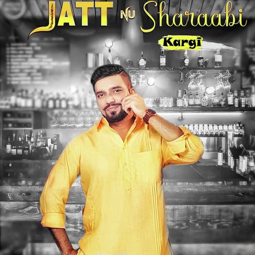 Jatt Nu Sharabi Kargi