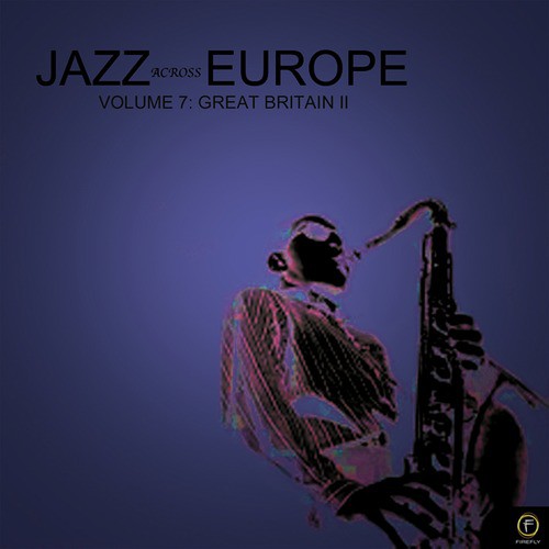 Jazz Across Europe, Vol. 7: Great Britain II