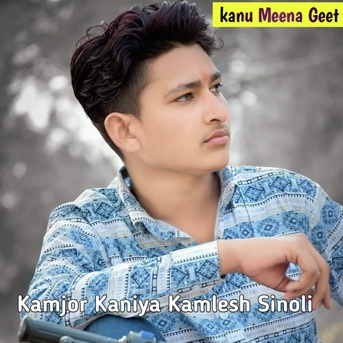 Kamjor Kaniya Kamlesh Sinoli