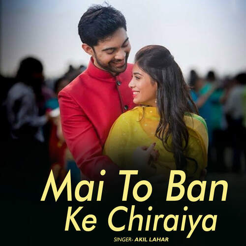 Mai To Ban Ke Chiraiya