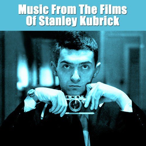 Music From The Films Of Stanley Kubrick