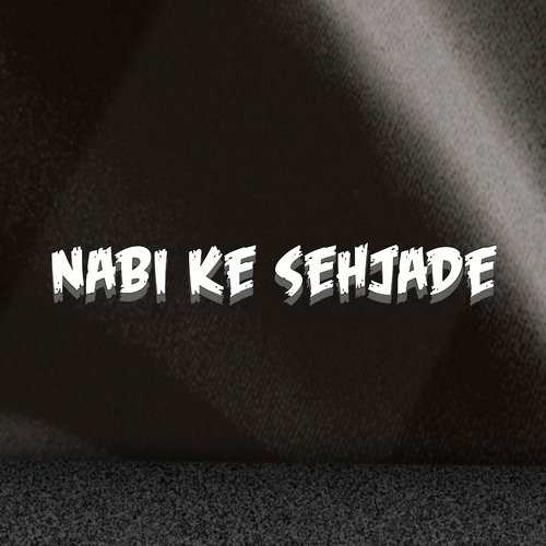 Nabi Ke Sehjade